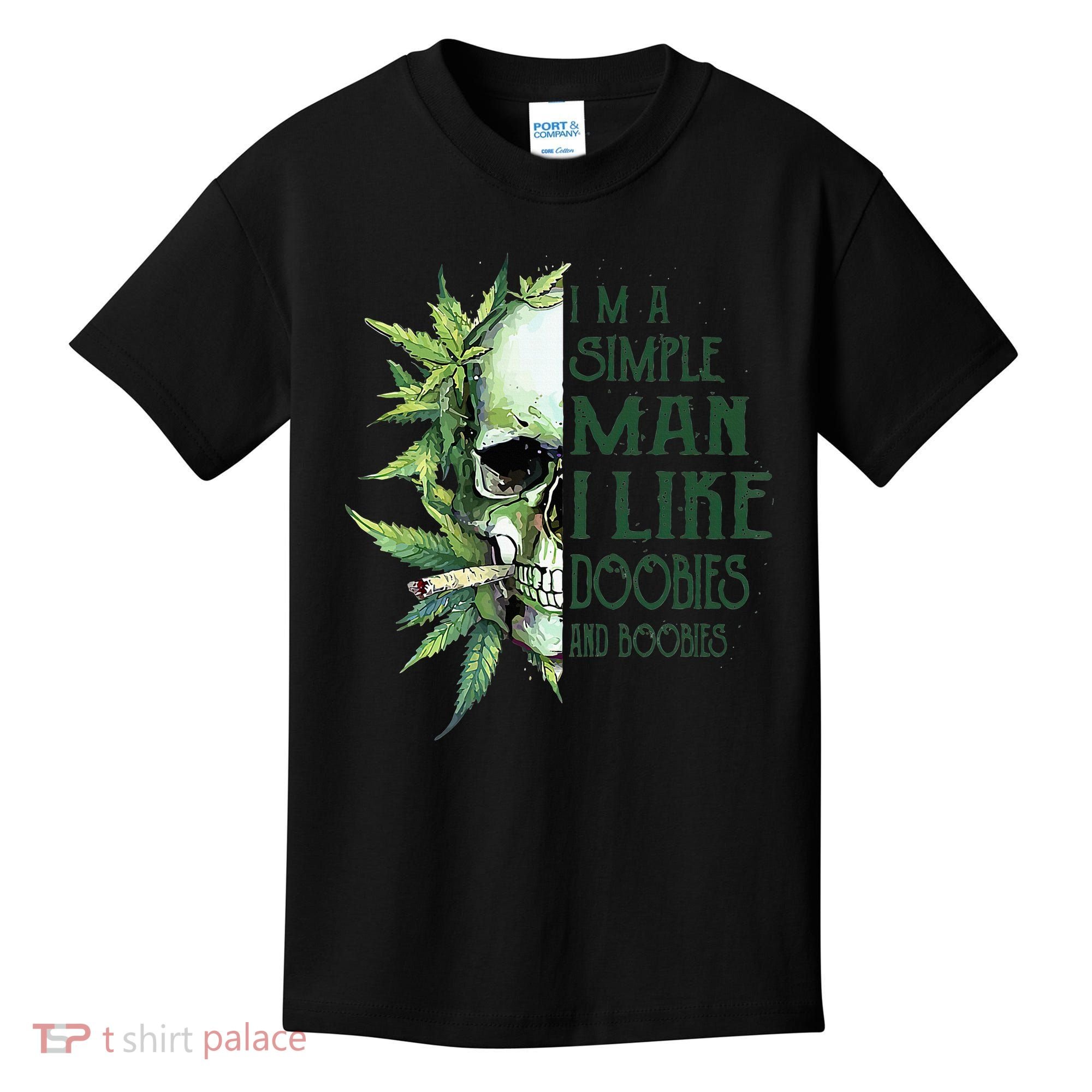Skull I’M A Simple Man I Like Doobies And Boobies Kids T-Shirt