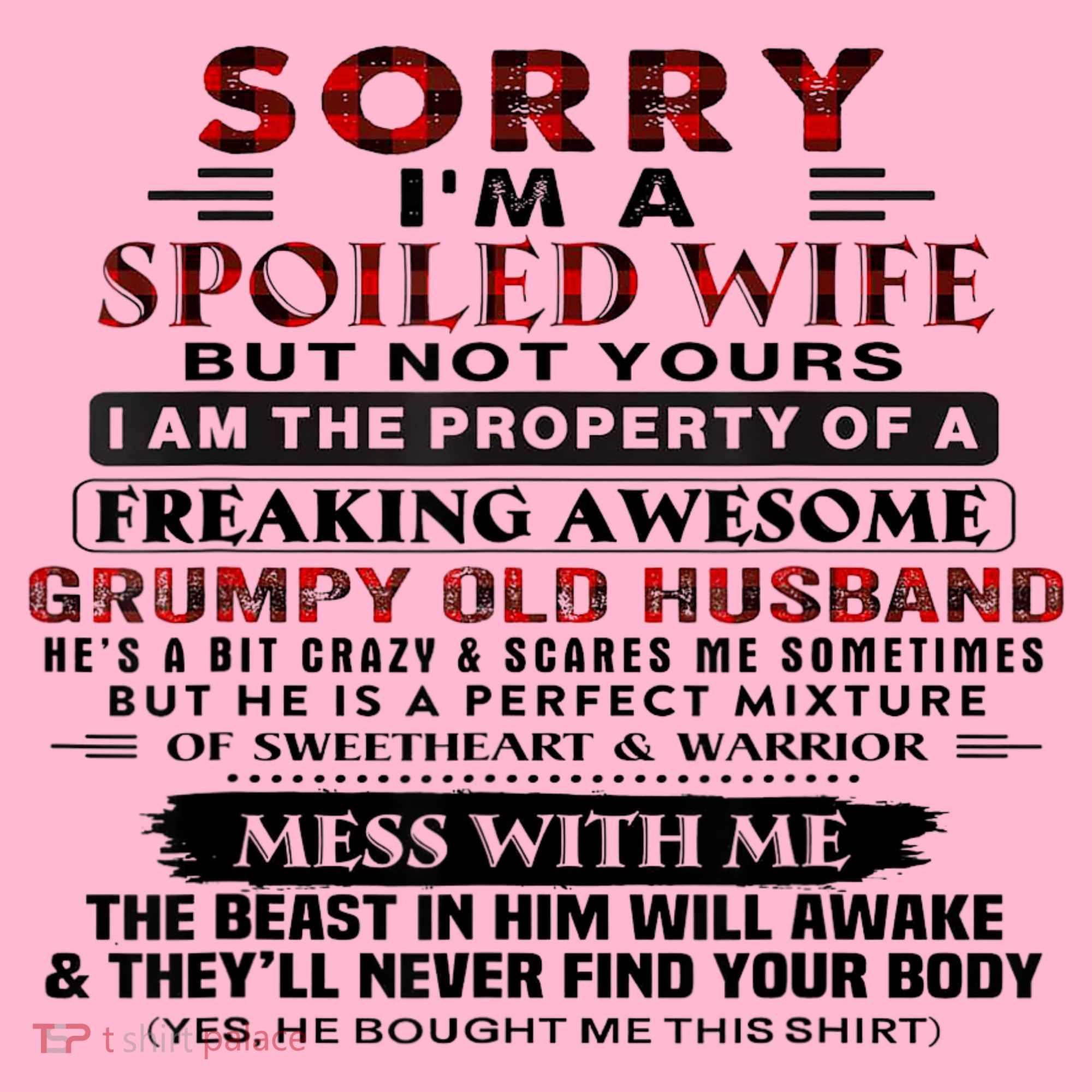 Sorry I'm A Spoiled Wife But Not Yours I Am The Property Coaster