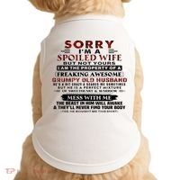 Sorry I'm A Spoiled Wife But Not Yours I Am The Property Doggie Tank thumb 0