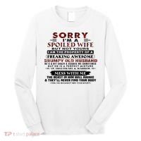 Sorry I'm A Spoiled Wife But Not Yours I Am The Property Long Sleeve Shirt thumb 0