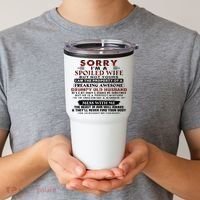 Sorry I'm A Spoiled Wife But Not Yours I Am The Property Tumbler thumb 2