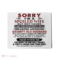 Sorry I'm A Spoiled Wife But Not Yours I Am The Property Mousepad thumb 0