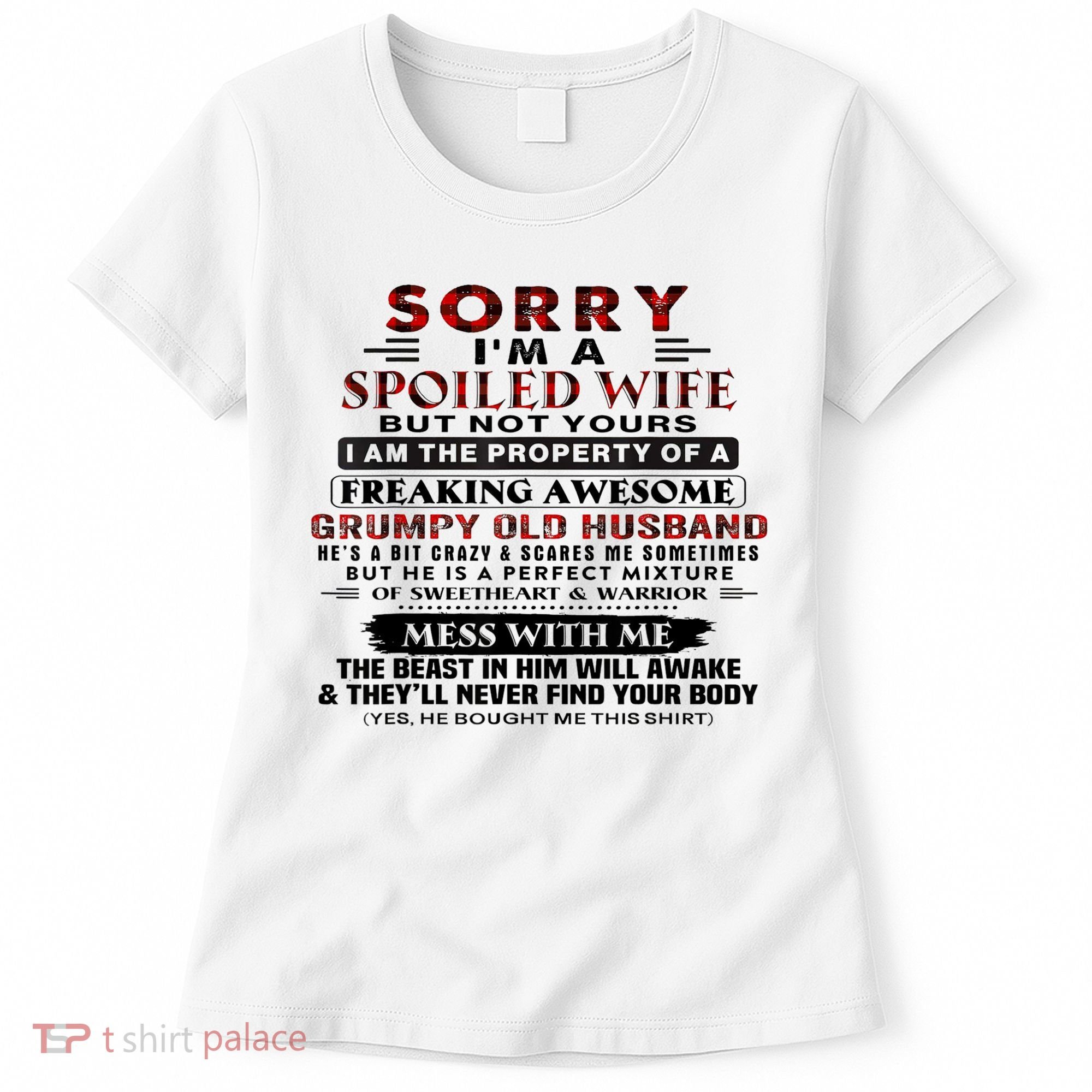 Sorry I'm A Spoiled Wife But Not Yours I Am The Property Women's T-Shirt