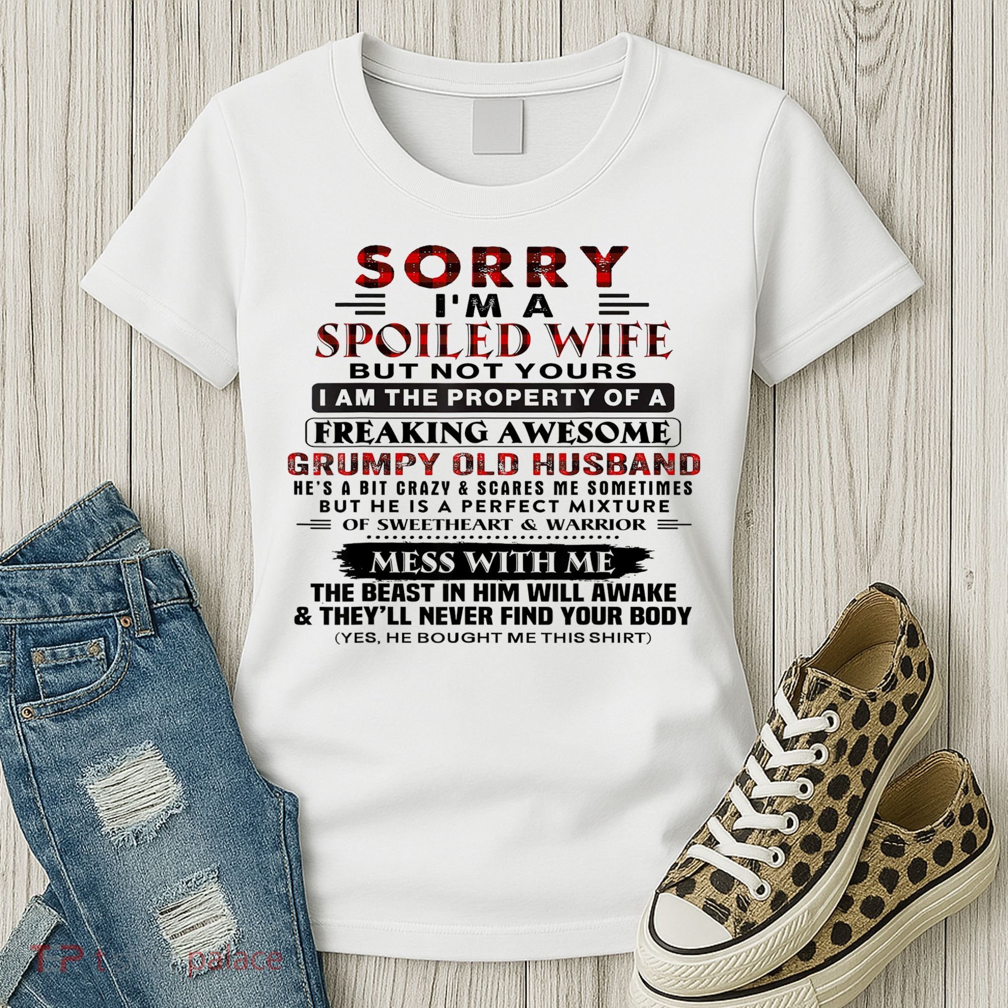 Sorry I'm A Spoiled Wife But Not Yours I Am The Property Women's T-Shirt
