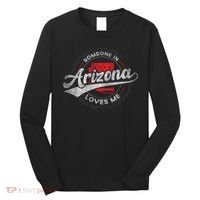 Someone In Arizona Loves Me Arizona Long Sleeve Shirt thumb 0