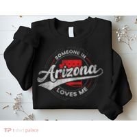 Someone In Arizona Loves Me Arizona Sweatshirt thumb 2