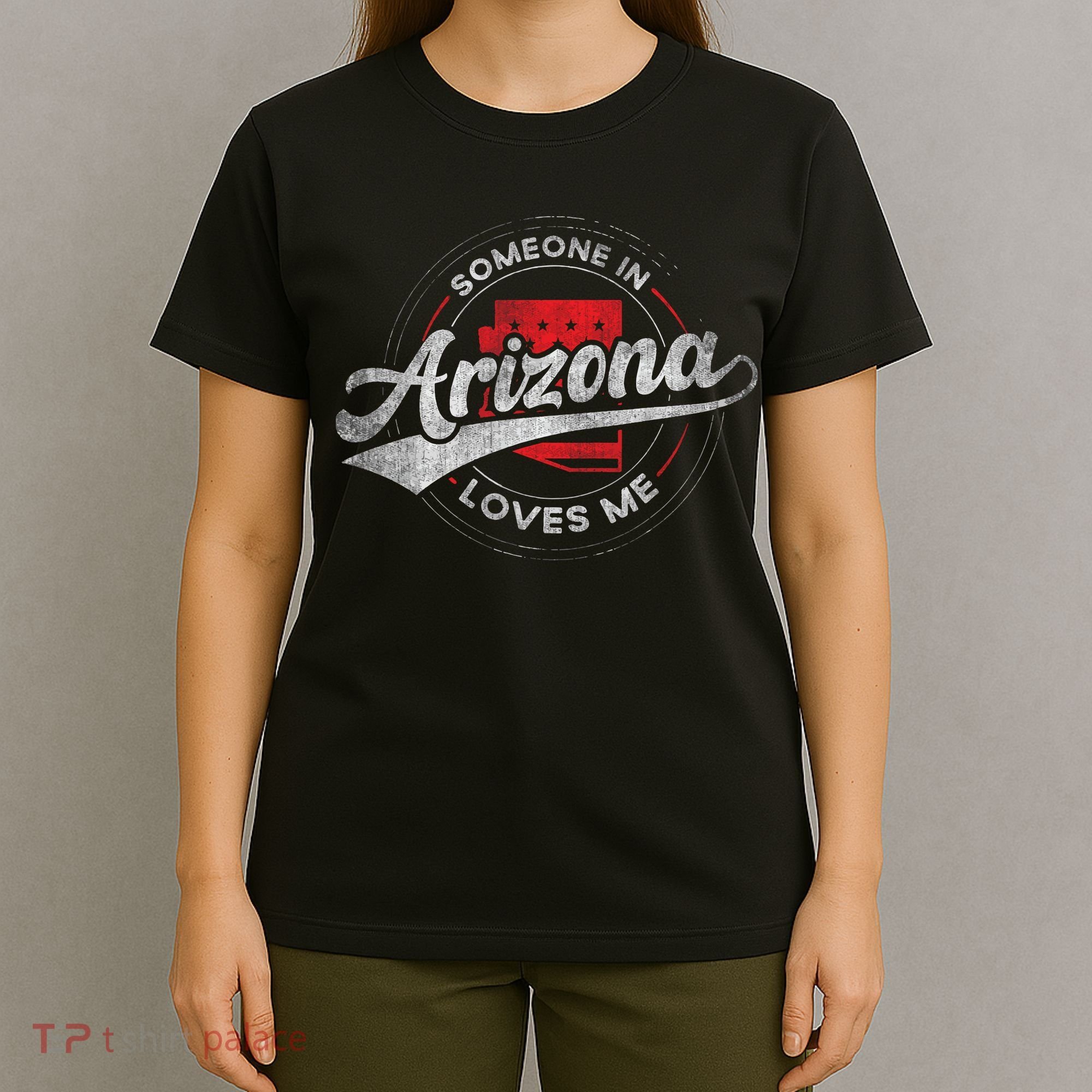 Someone In Arizona Loves Me Arizona T-Shirt