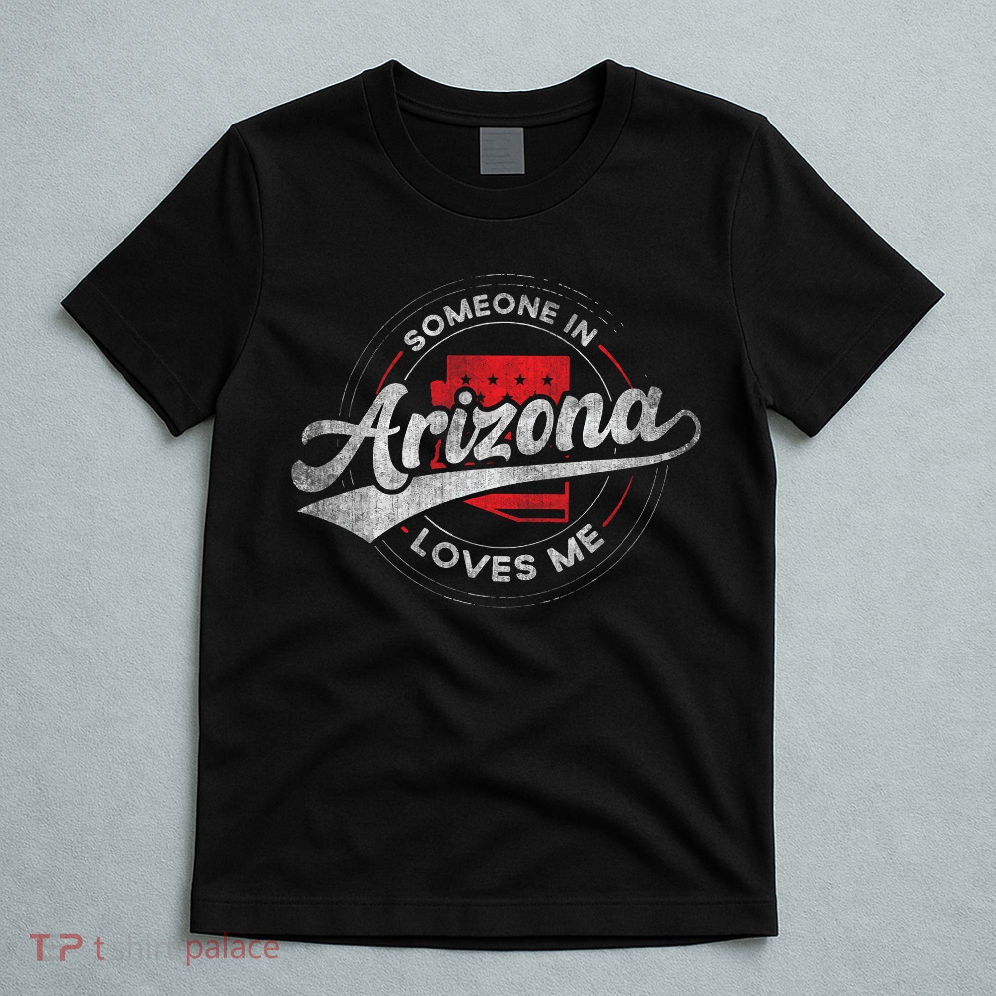 Someone In Arizona Loves Me Arizona T-Shirt