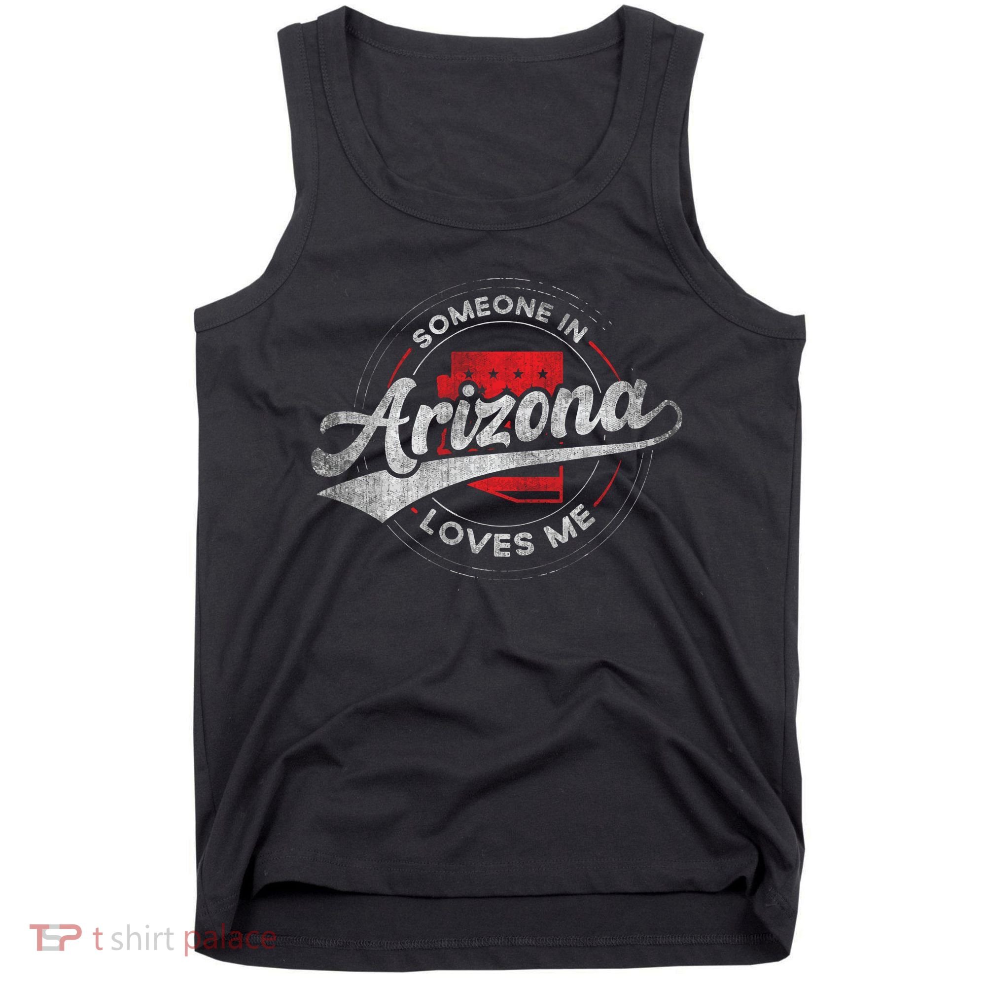 Someone In Arizona Loves Me Arizona Tank Top