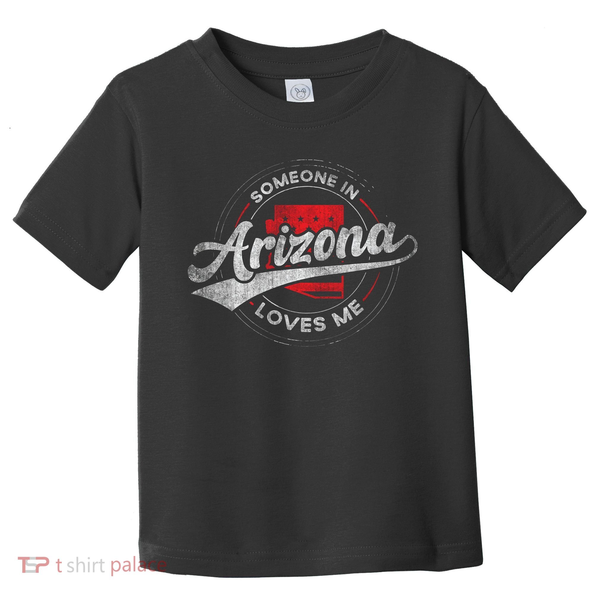 Someone In Arizona Loves Me Arizona Toddler T-Shirt