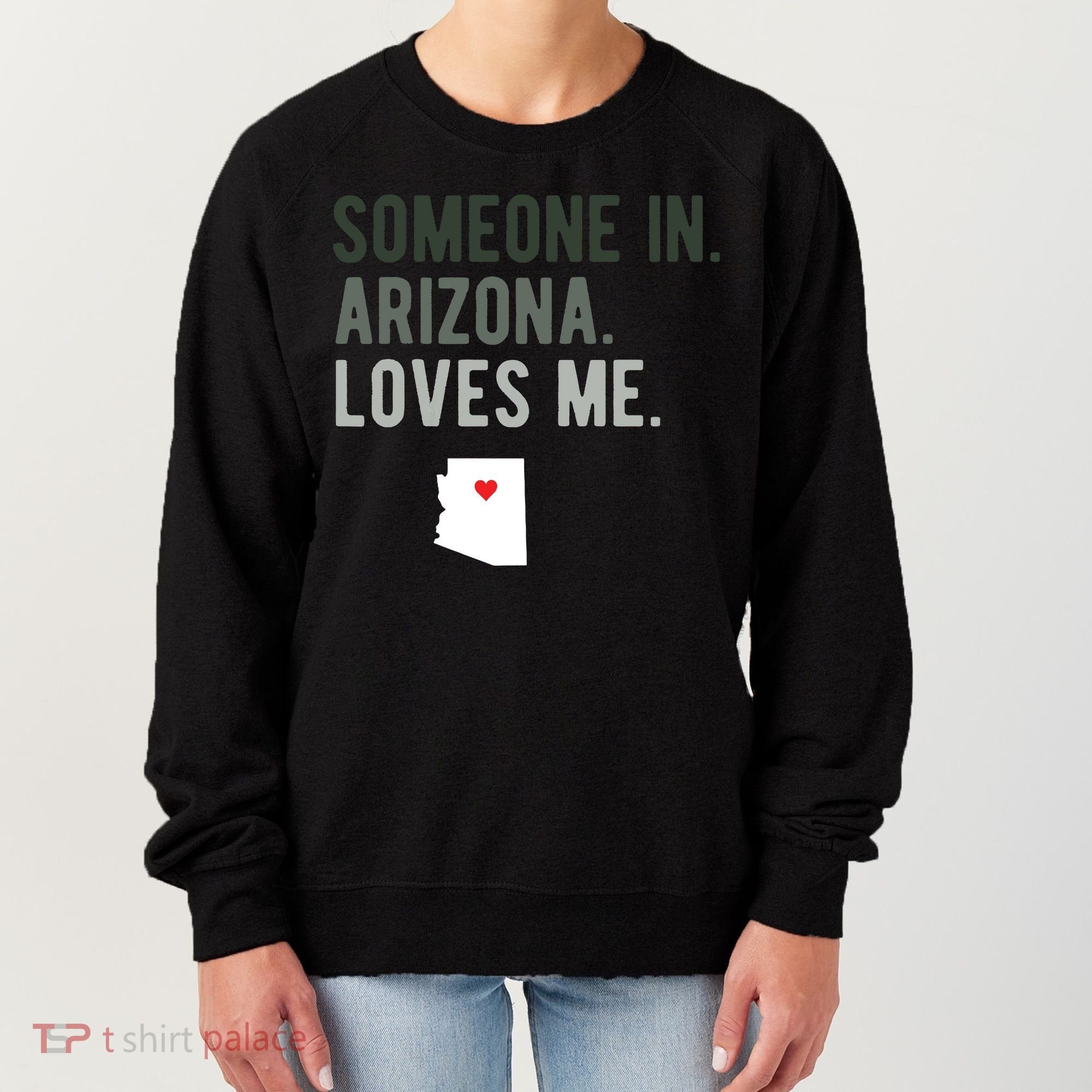 Someone In Arizona Loves Me Gift Az Home State Women's Sweatshirt