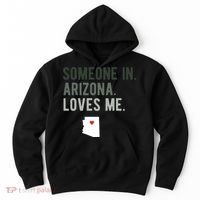Someone In Arizona Loves Me Gift Az Home State Hoodie thumb 0