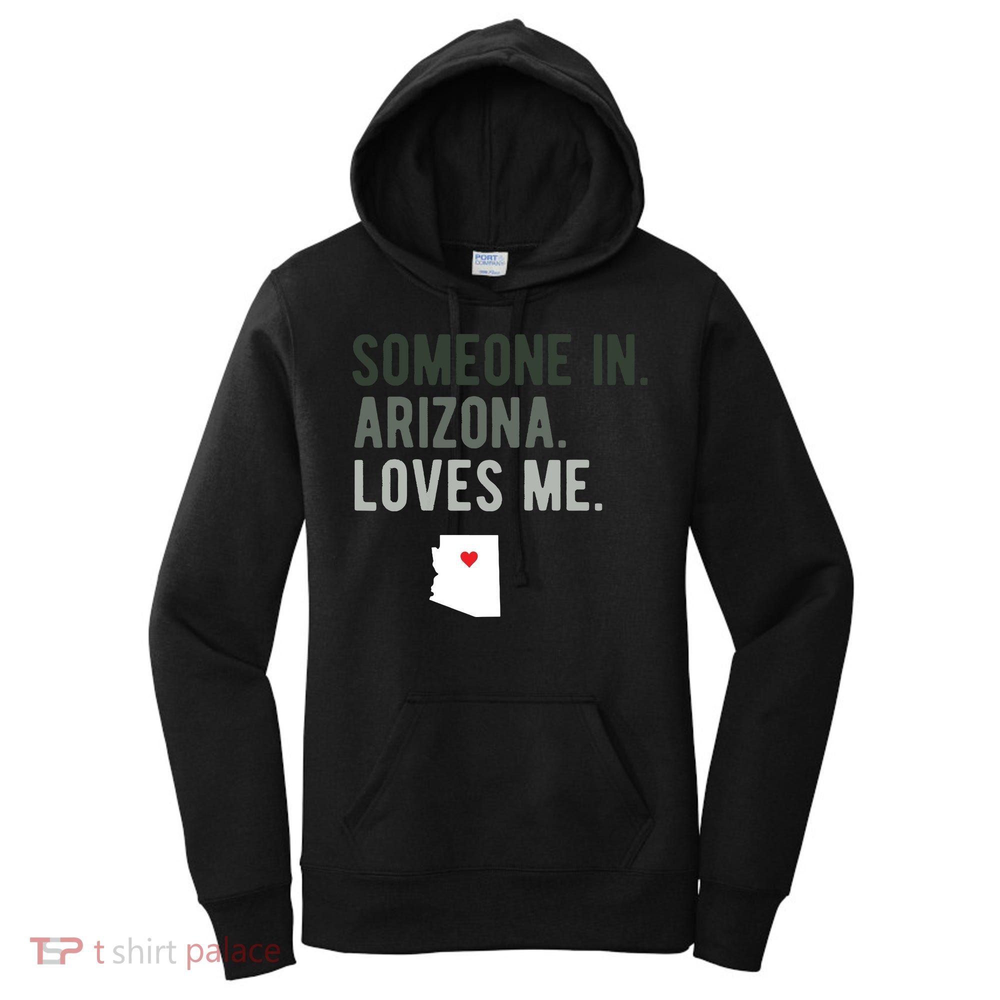Someone In Arizona Loves Me Gift Az Home State Women's Hoodie