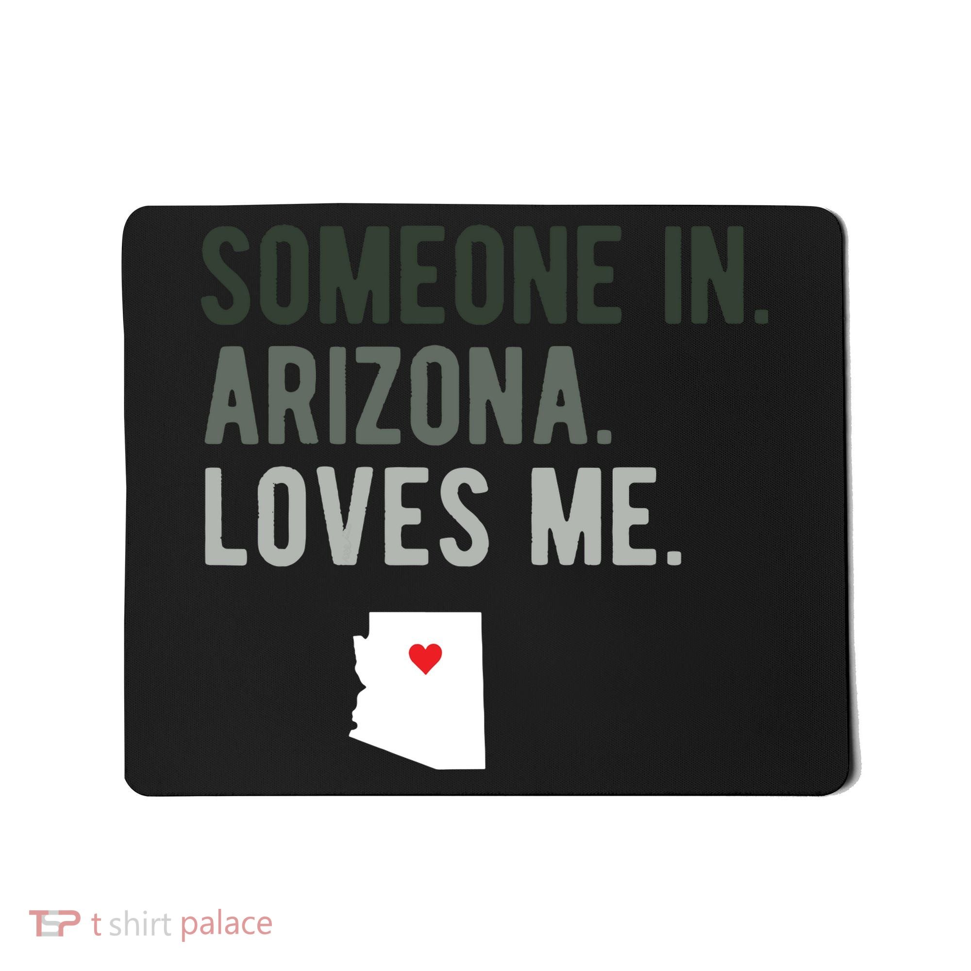 Someone In Arizona Loves Me Gift Az Home State Mousepad