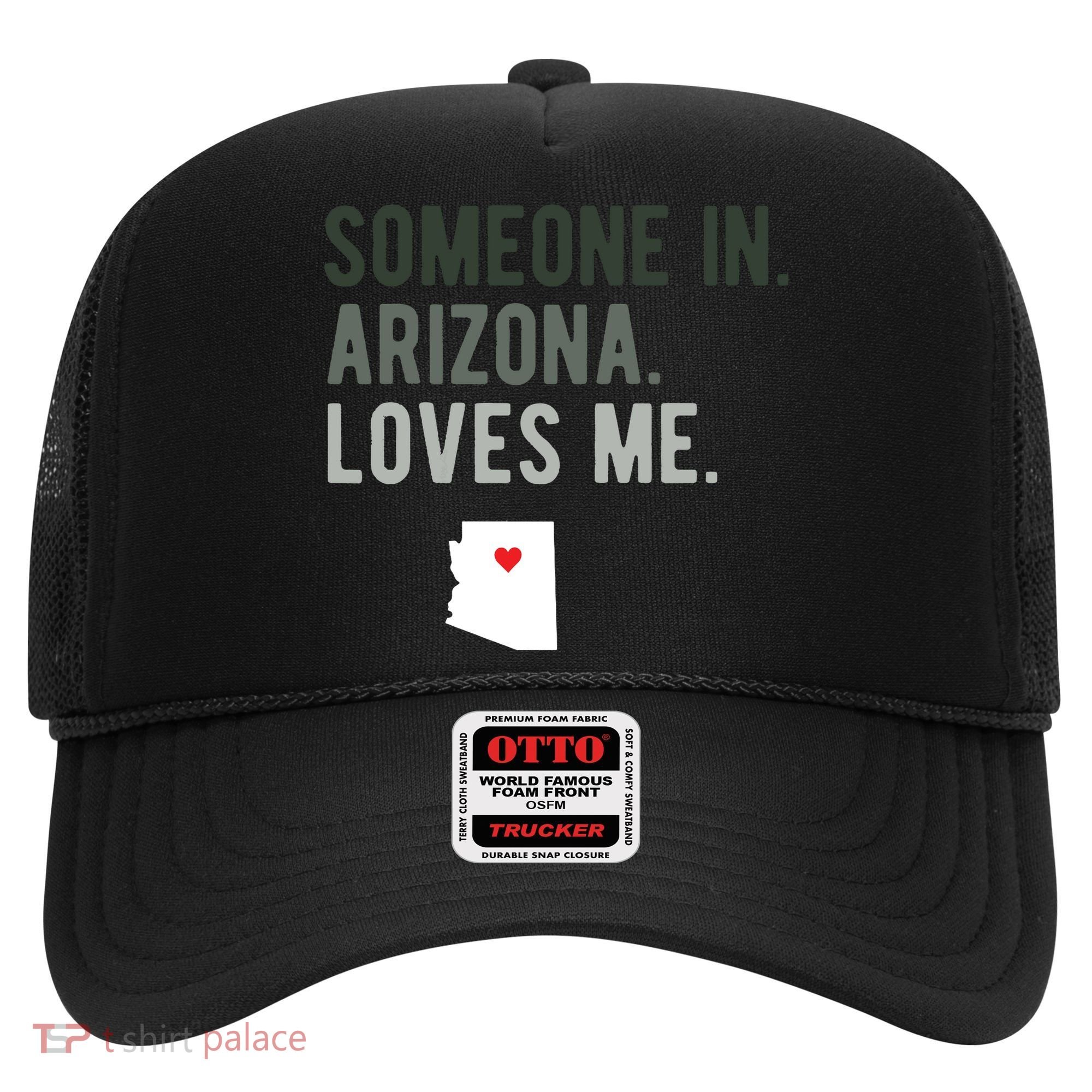 Someone In Arizona Loves Me Gift Az Home State Hat