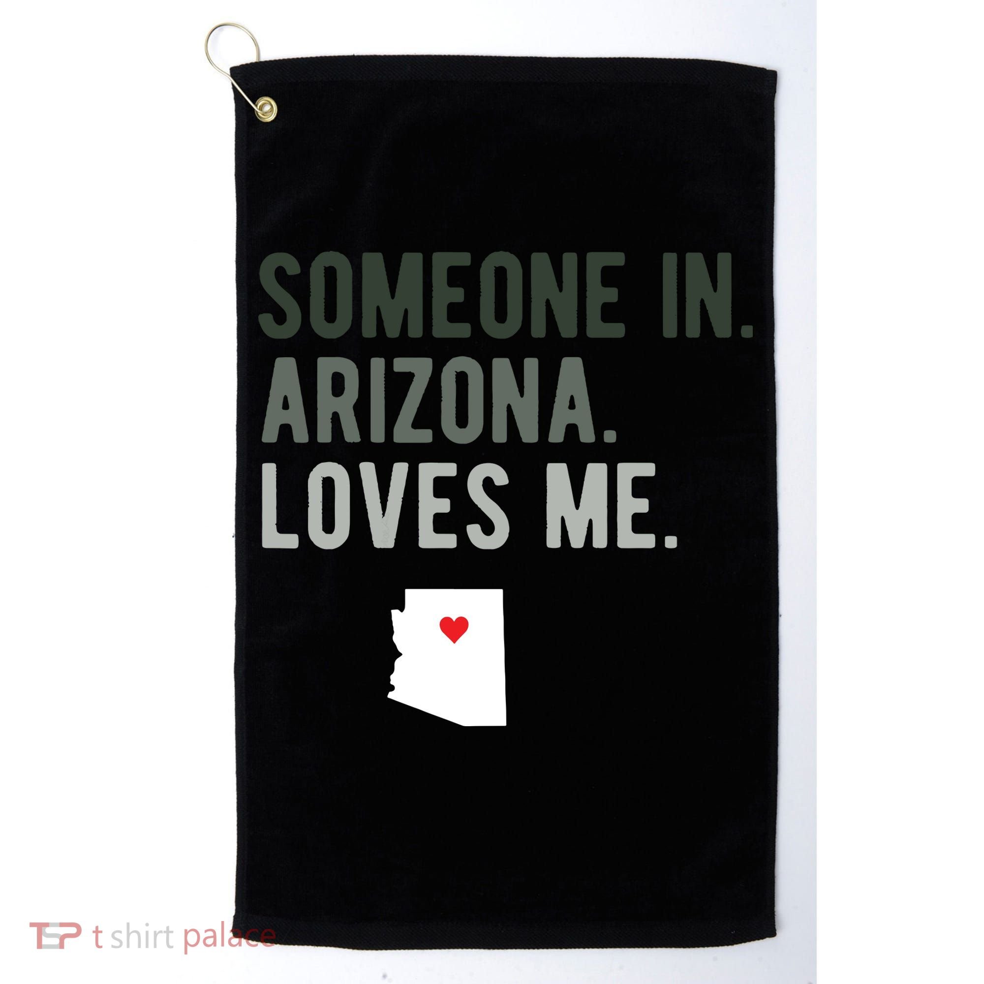 Someone In Arizona Loves Me Gift Az Home State Golf Towel