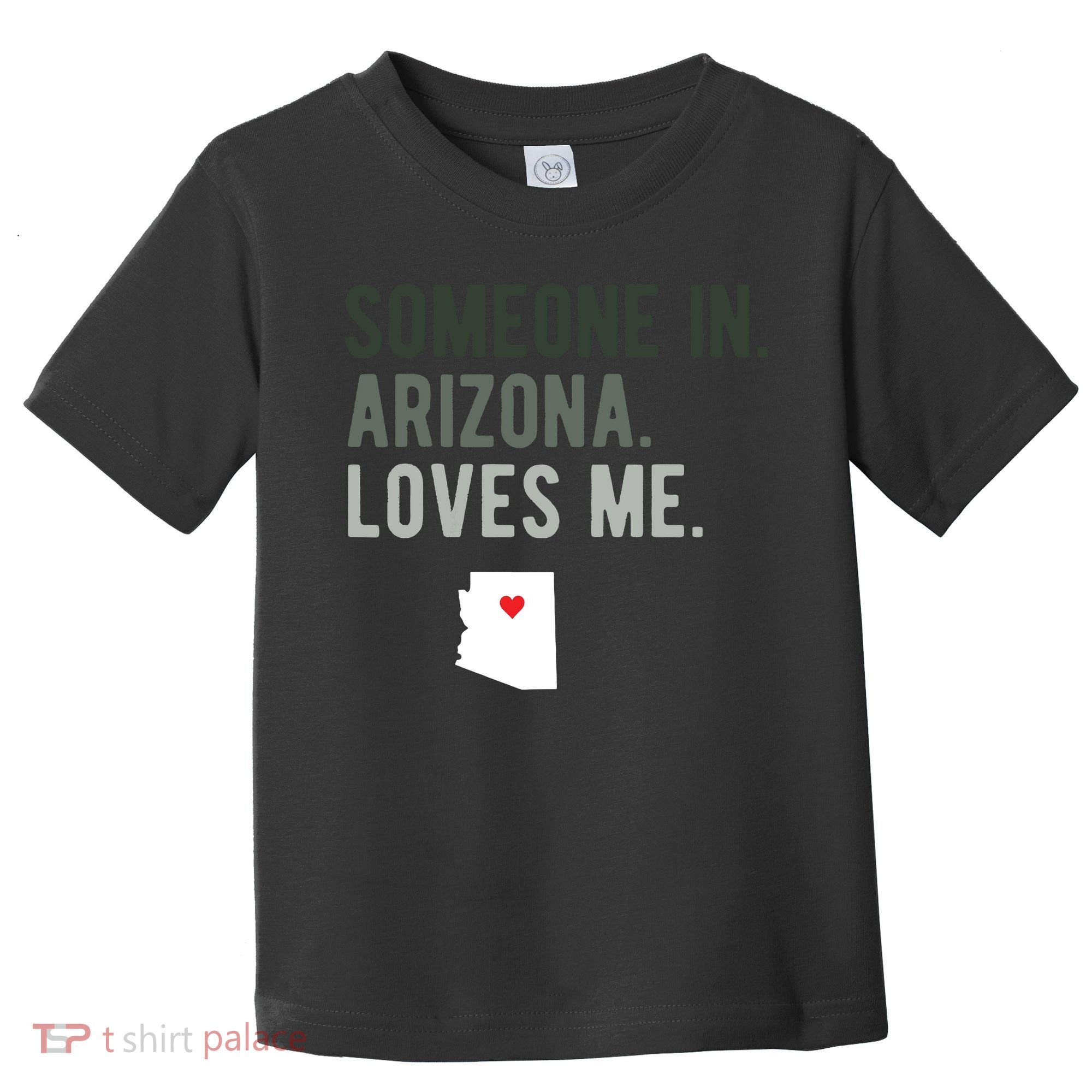 Someone In Arizona Loves Me Gift Az Home State Toddler T-Shirt