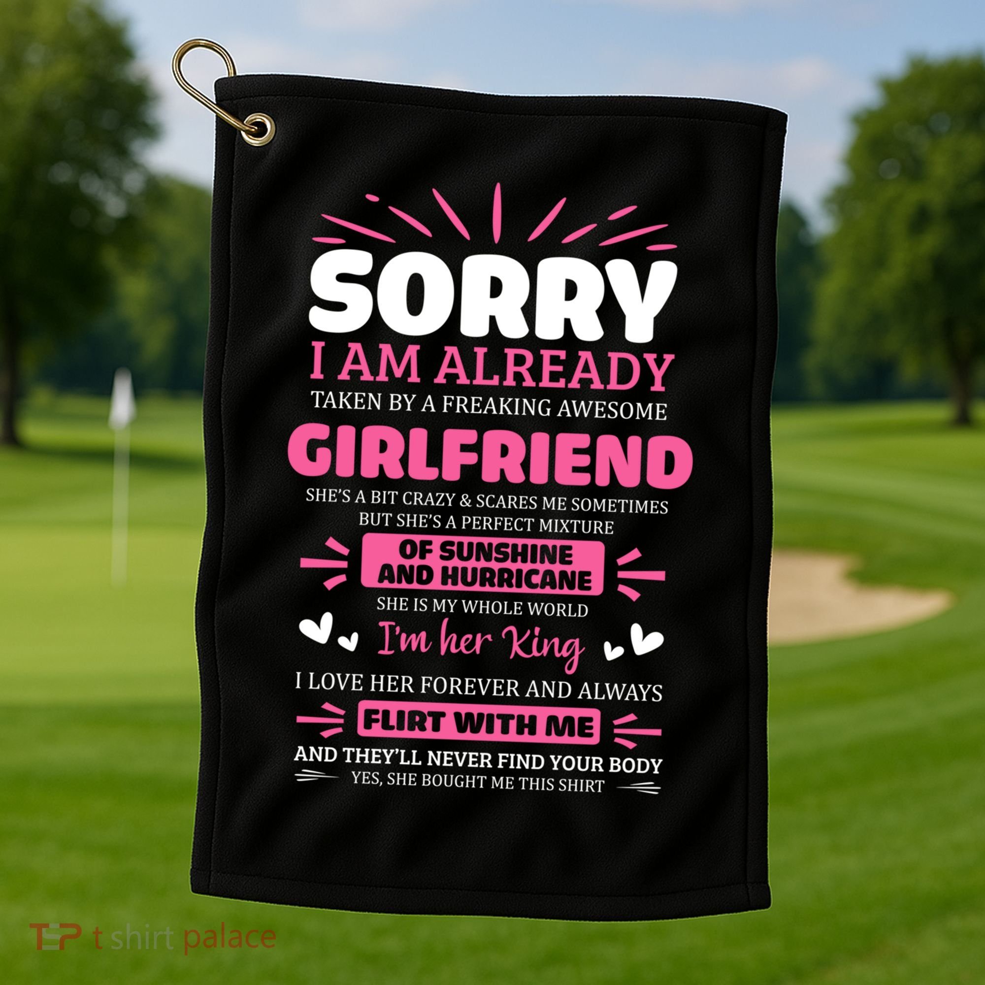 Sorry I Am Already Taken By Freaking Awesome Friend Meaningful Gift Golf Towel