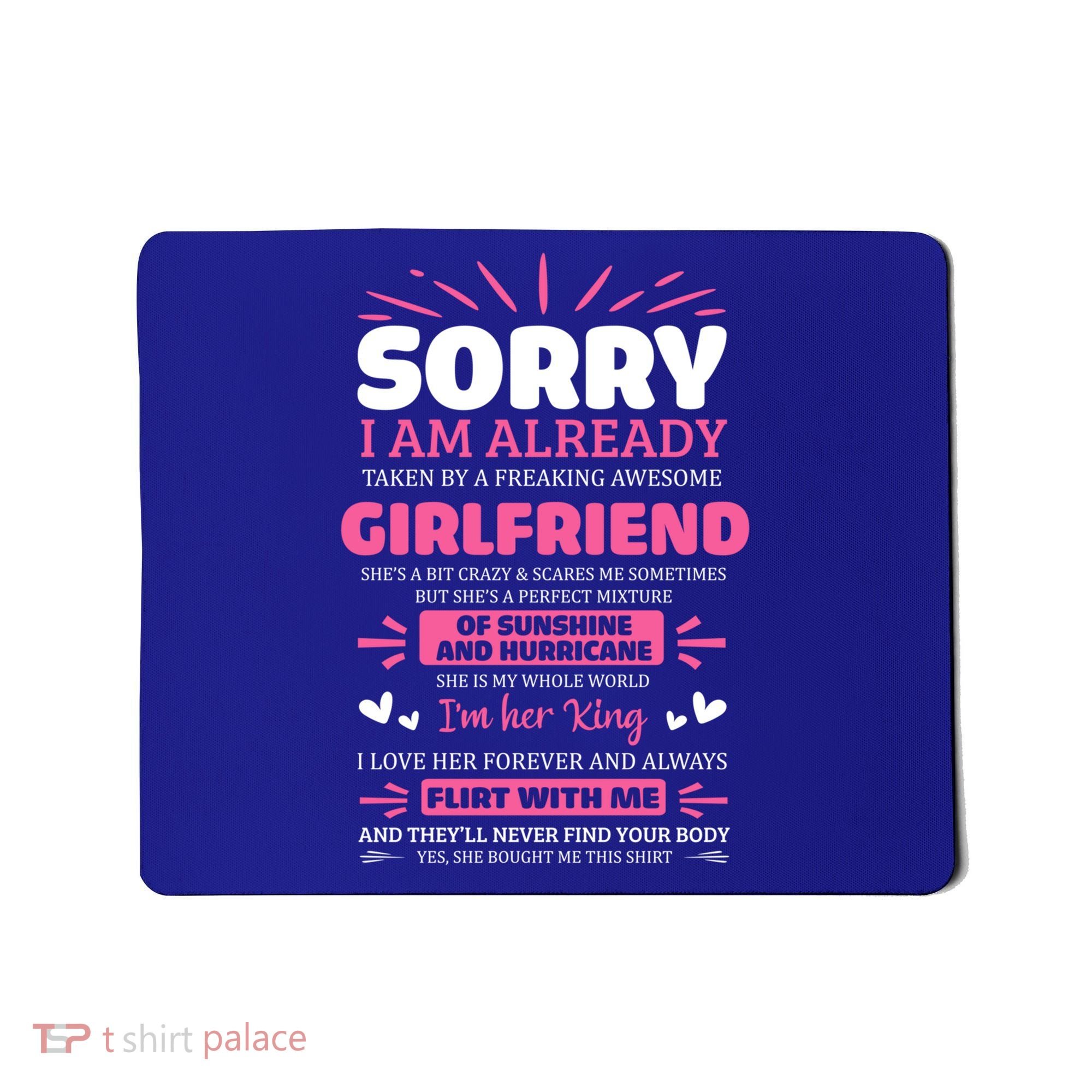 Sorry I Am Already Taken By Freaking Awesome Friend Meaningful Gift Mousepad