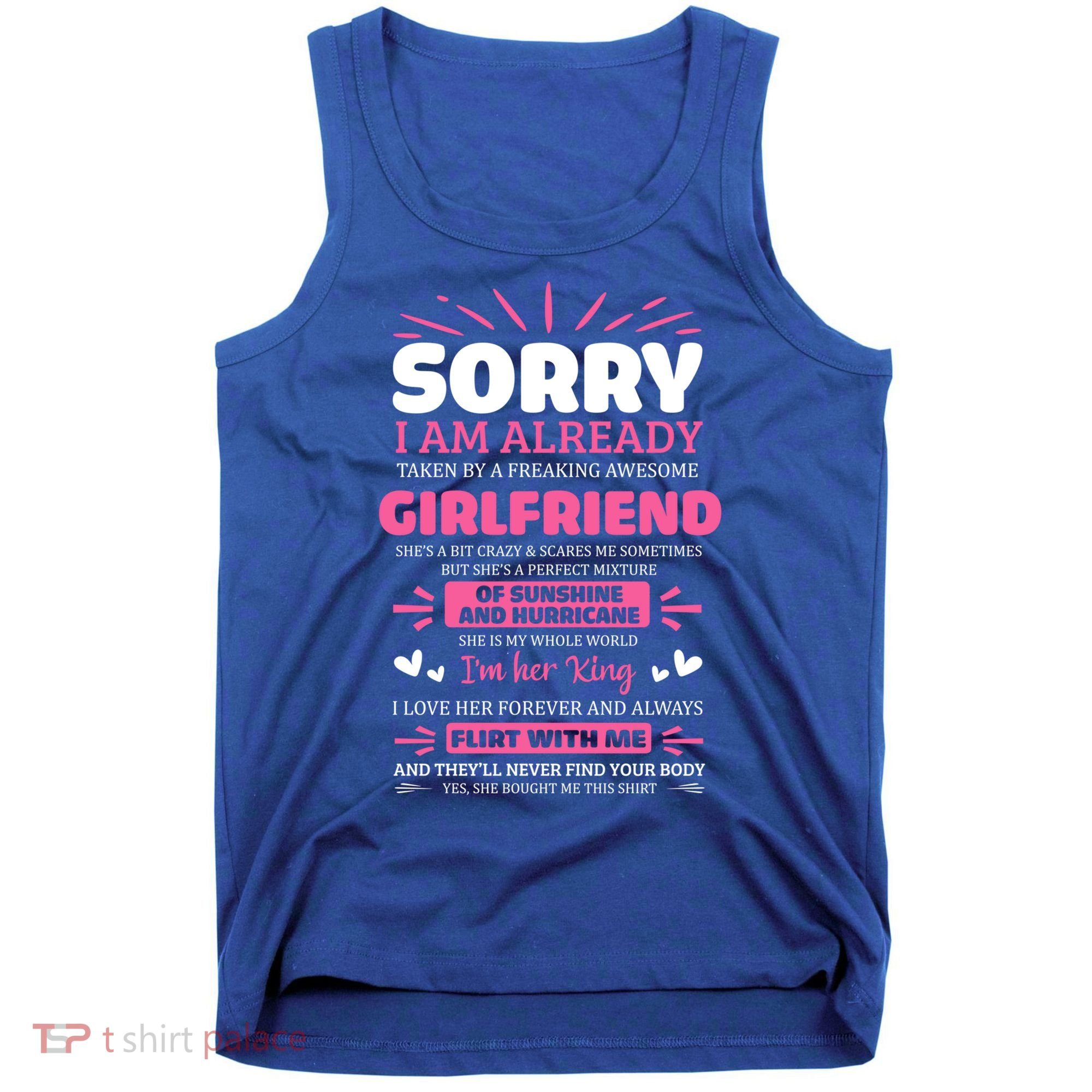 Sorry I Am Already Taken By Freaking Awesome Friend Meaningful Gift Tank Top