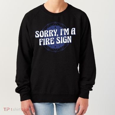 Sorry I'm A Fire Sign Astrology Women's Sweatshirt