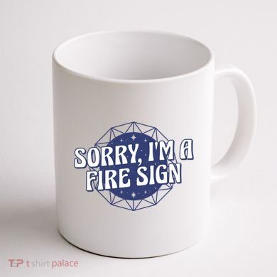 Sorry I'm A Fire Sign Astrology Coffee Mug back