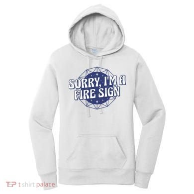 Sorry I'm A Fire Sign Astrology Women's Hoodie