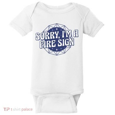 Sorry I'm A Fire Sign Astrology Baby Bodysuit