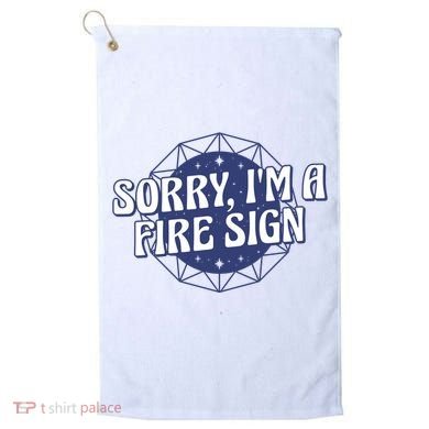 Sorry I'm A Fire Sign Astrology Golf Towel