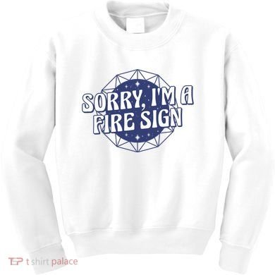 Sorry I'm A Fire Sign Astrology Kids Sweatshirt