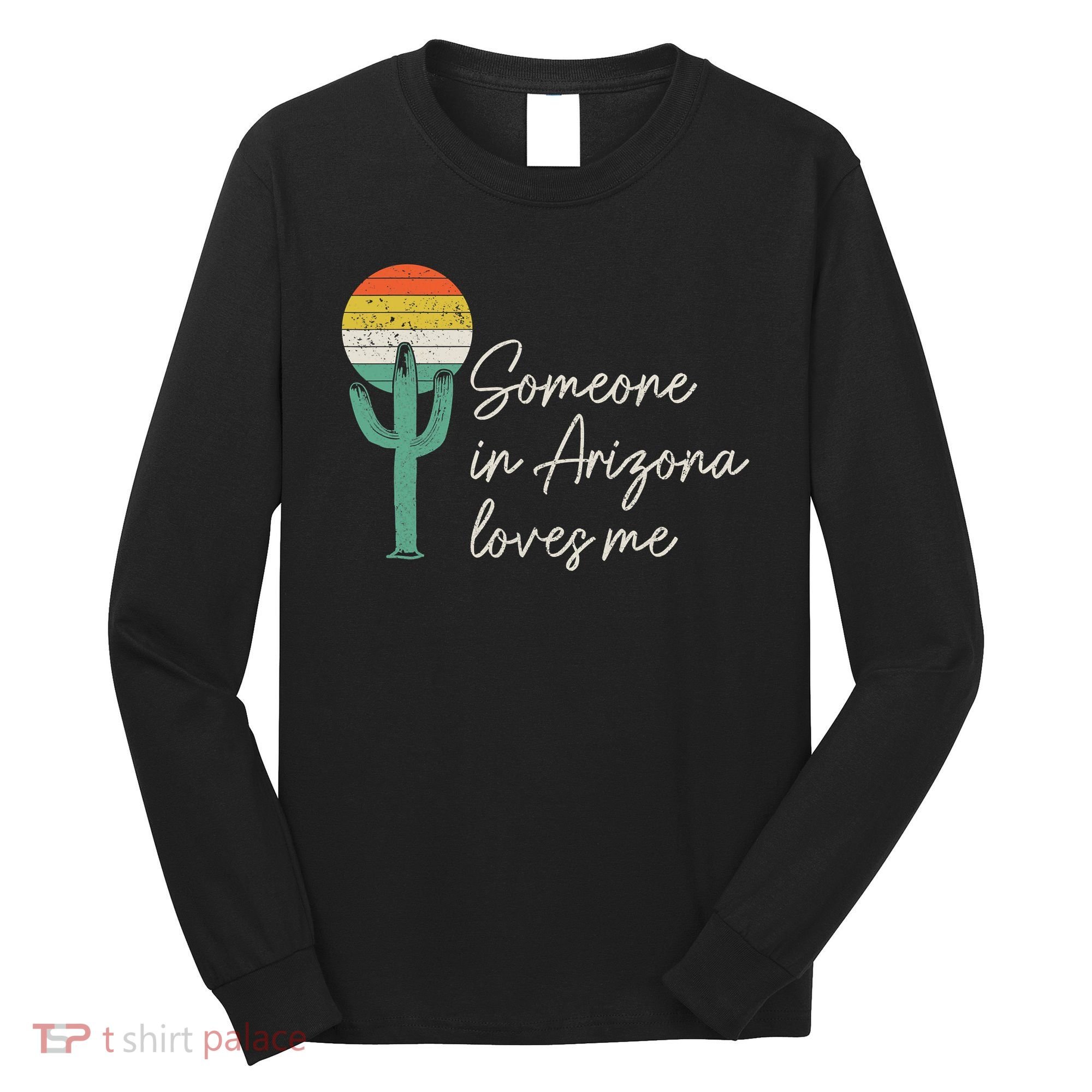 Someone In Arizona Loves Me Retro Cactus Long Sleeve Shirt
