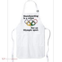 Skateboarding Is A Crime Not An O.lympic Sport Apron thumb 0