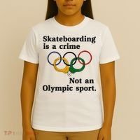 Skateboarding Is A Crime Not An O.lympic Sport T-Shirt thumb 4