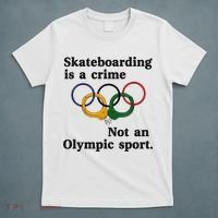Skateboarding Is A Crime Not An O.lympic Sport T-Shirt thumb 5
