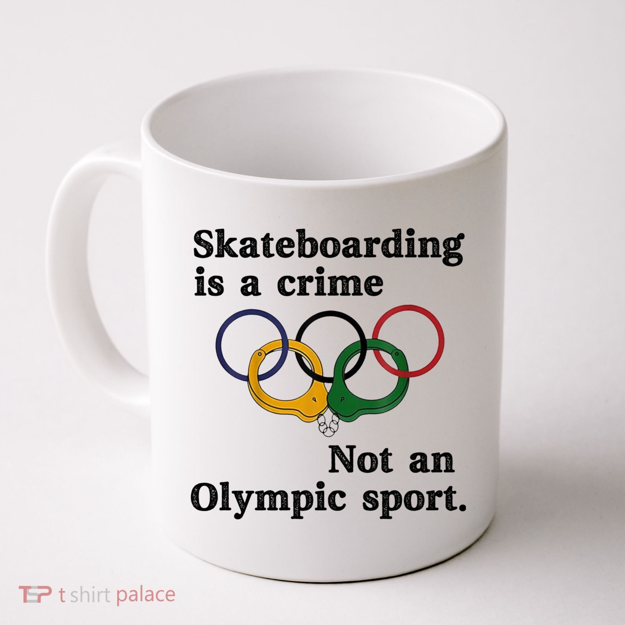 Skateboarding Is A Crime Not An O.lympic Sport Coffee Mug
