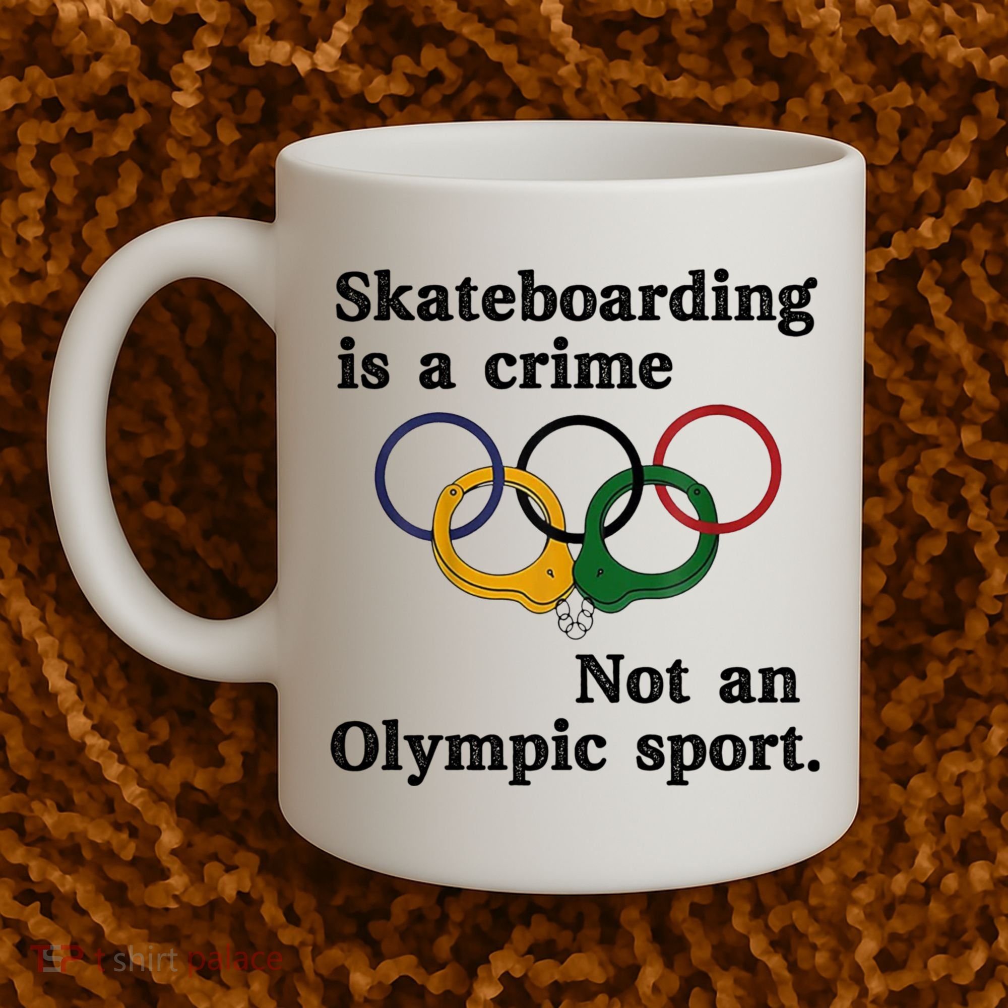 Skateboarding Is A Crime Not An O.lympic Sport Coffee Mug