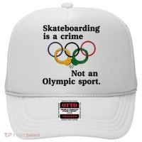 Skateboarding Is A Crime Not An O.lympic Sport Hat thumb 0