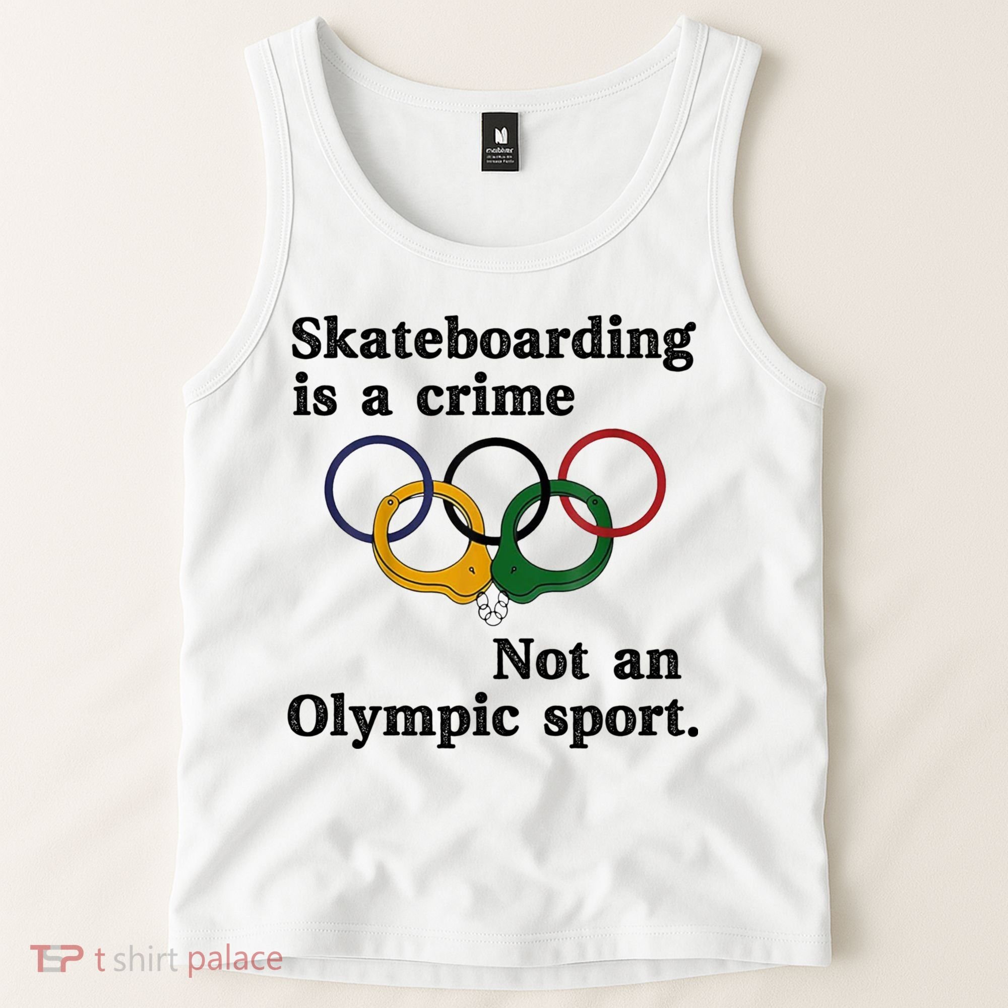 Skateboarding Is A Crime Not An O.lympic Sport Tank Top