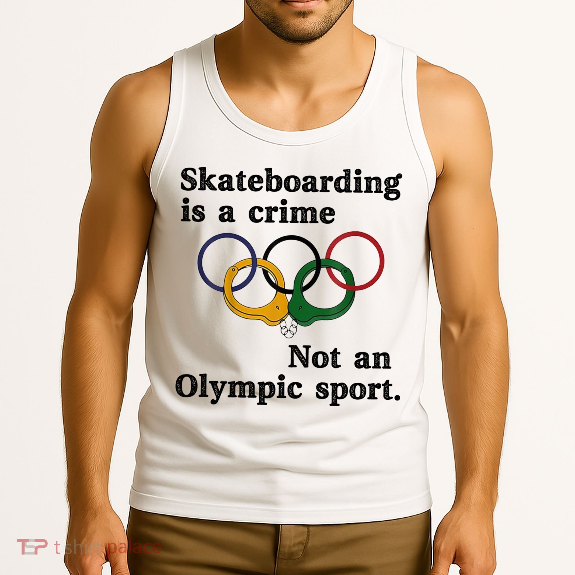 Skateboarding Is A Crime Not An O.lympic Sport Tank Top