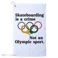Skateboarding Is A Crime Not An O.lympic Sport Golf Towel thumb 0