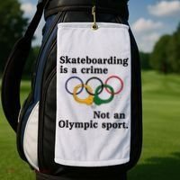 Skateboarding Is A Crime Not An O.lympic Sport Golf Towel thumb 2