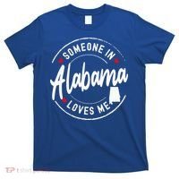 Someone In Alabama Loves Me T-Shirt thumb 0