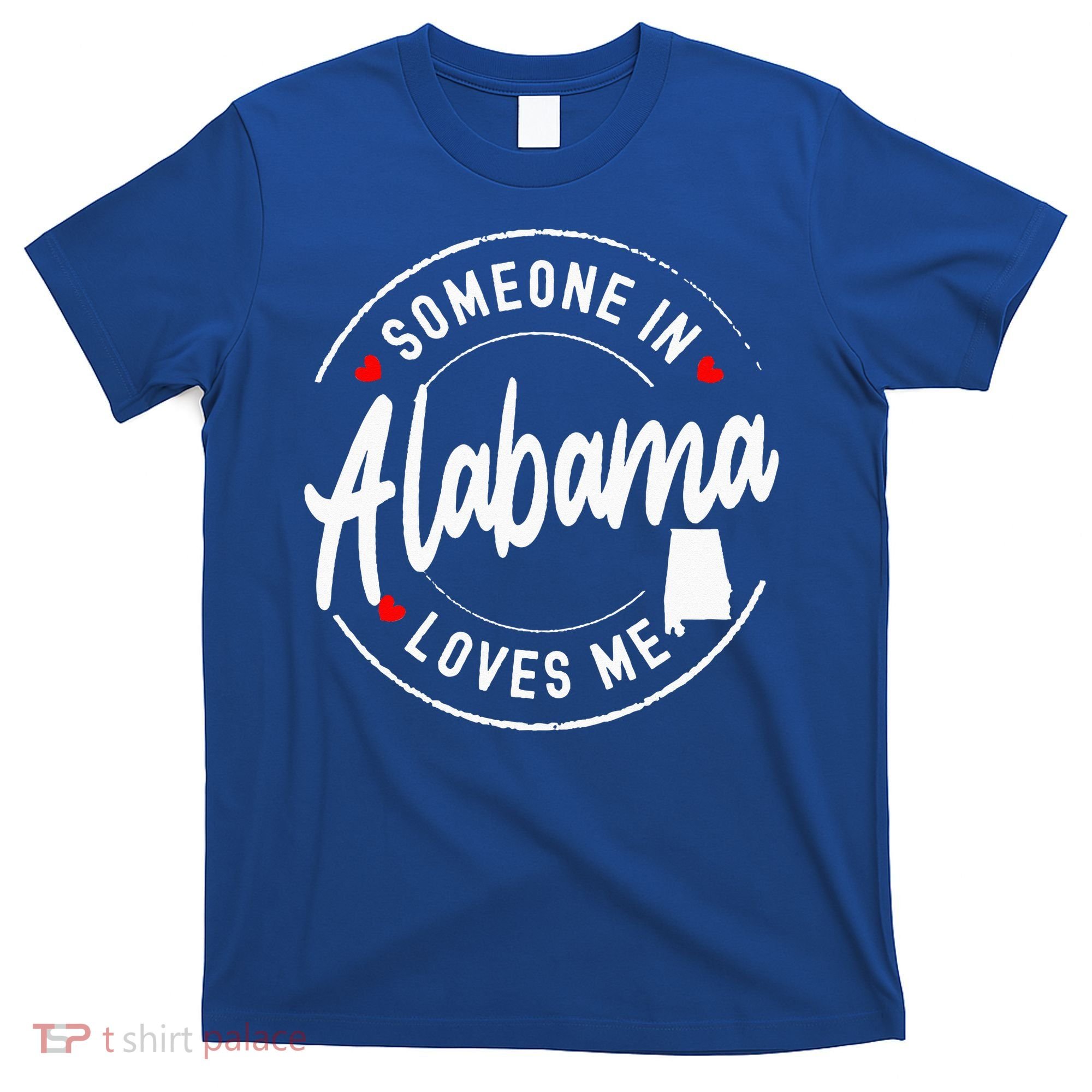 Someone In Alabama Loves Me T-Shirt