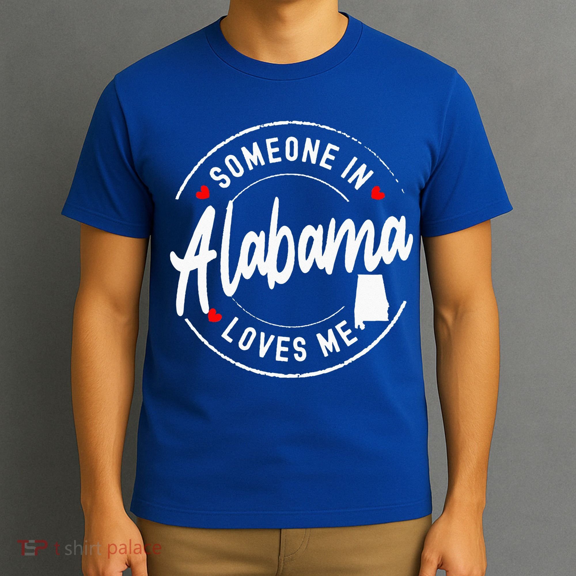Someone In Alabama Loves Me T-Shirt