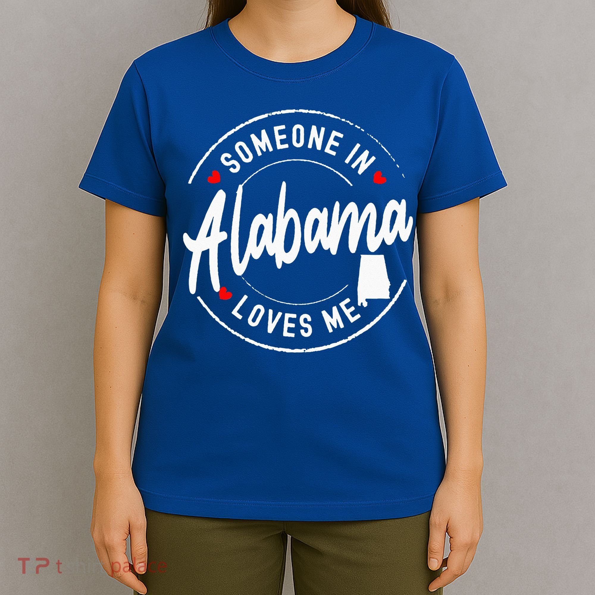 Someone In Alabama Loves Me T-Shirt