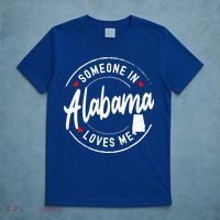 Someone In Alabama Loves Me T-Shirt thumb 5