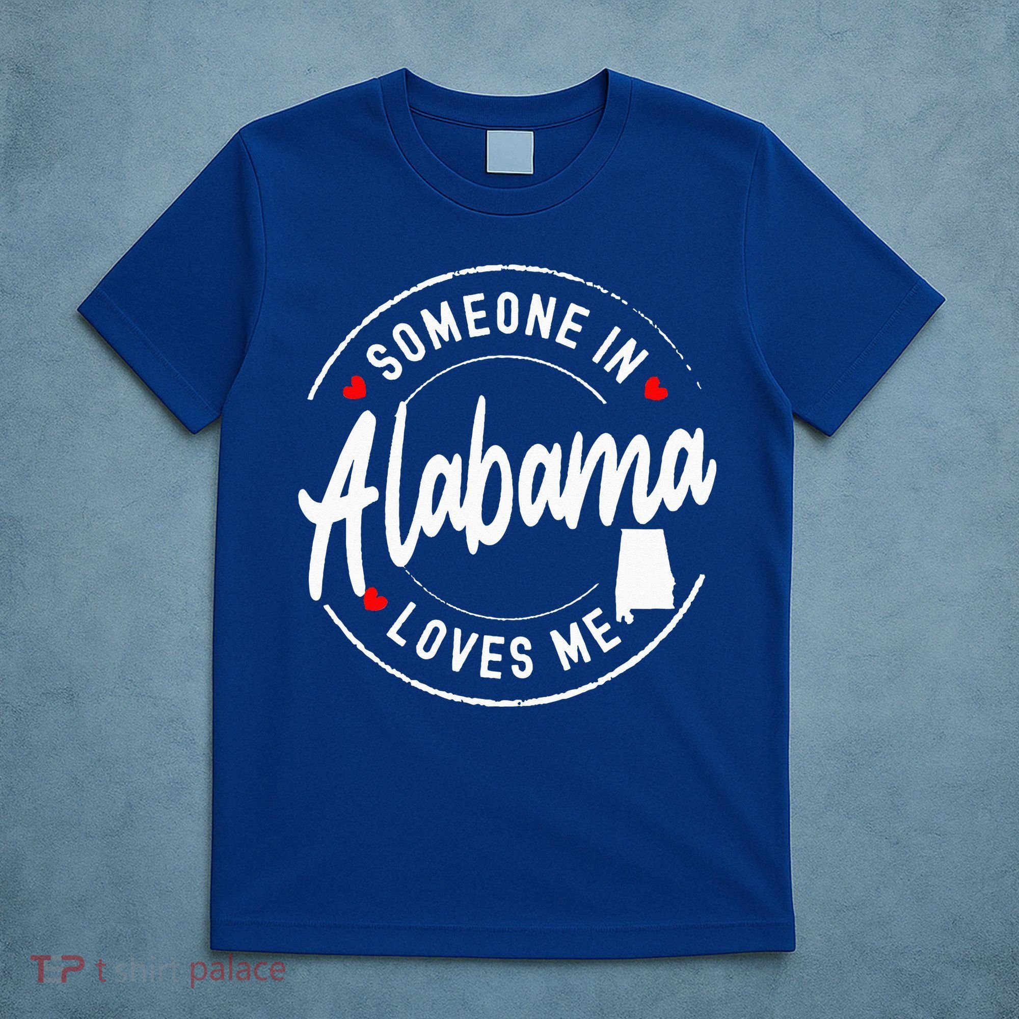 Someone In Alabama Loves Me T-Shirt