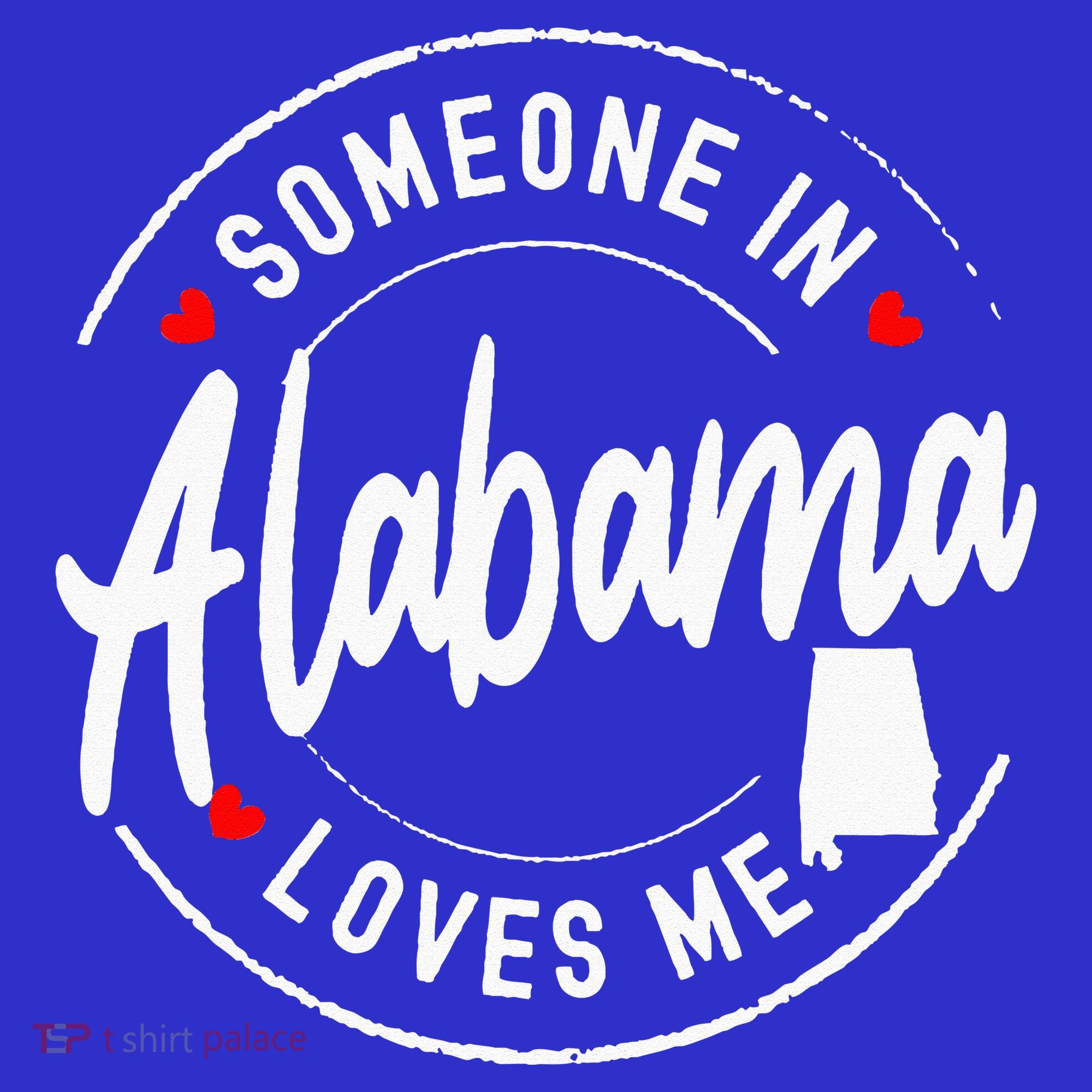 Someone In Alabama Loves Me T-Shirt