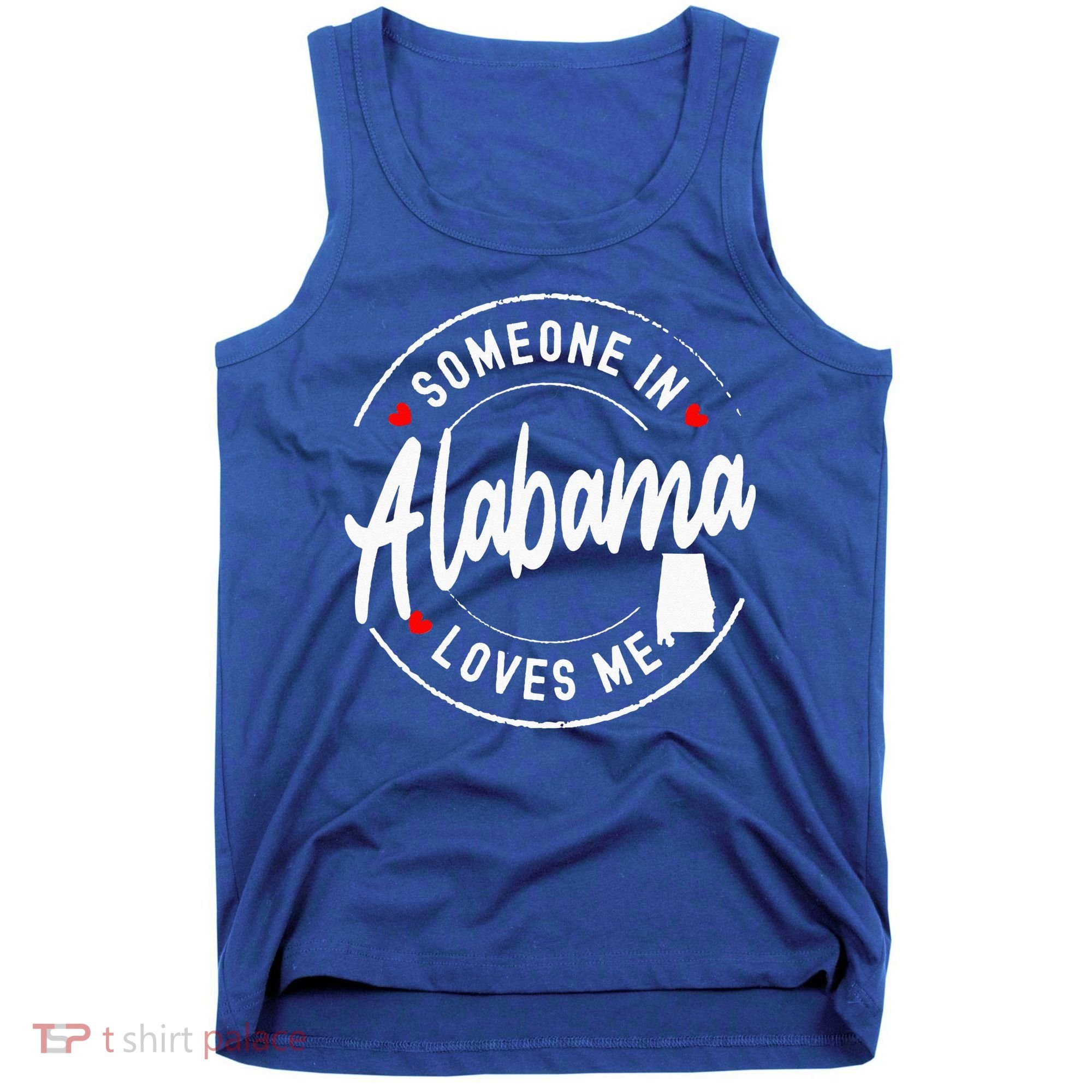 Someone In Alabama Loves Me Tank Top
