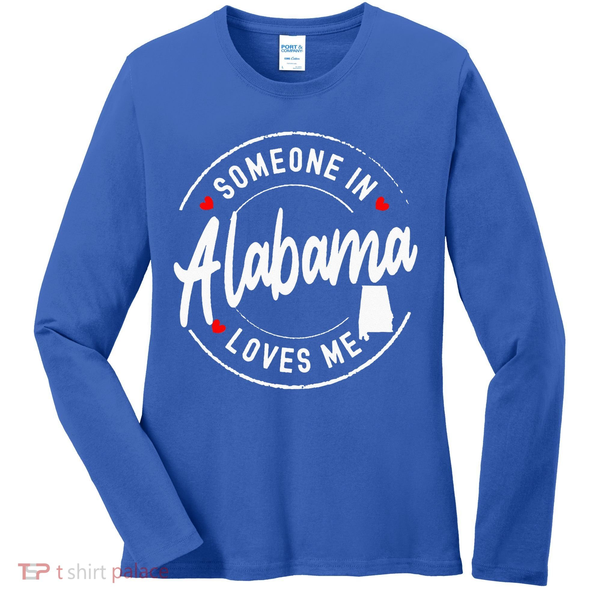 Someone In Alabama Loves Me Women's Long Sleeve Shirt